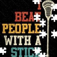 I Beat People With A Stick Lacrosse Jigsaw Puzzle F-1512