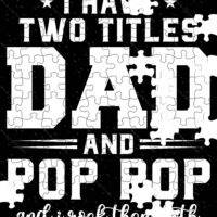 I Have Two Titles Dad And Pop Pop Jigsaw Puzzle F-1507