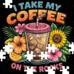 I Take My Coffee On The Rocks Jigsaw Puzzle C-1528