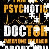 I'm The Psychotic Doctor Everyone Warned You About Jigsaw Puzzle S-1506