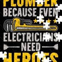 Plumber Because Electricians Need Heroes Too Jigsaw Puzzle F-1516