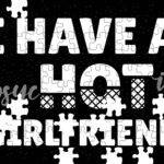 I Have A Psychotic Girlfriend Jigsaw Puzzle S-1480