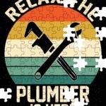 Relax The Plumber Is Here Jigsaw Puzzle F-1510