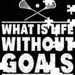 What Is Life Without Goals Lacrosse Jigsaw Puzzle F-1514