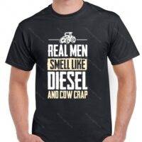 Real Men Smell Like Diesel And Cow Crap Shirt F-1488