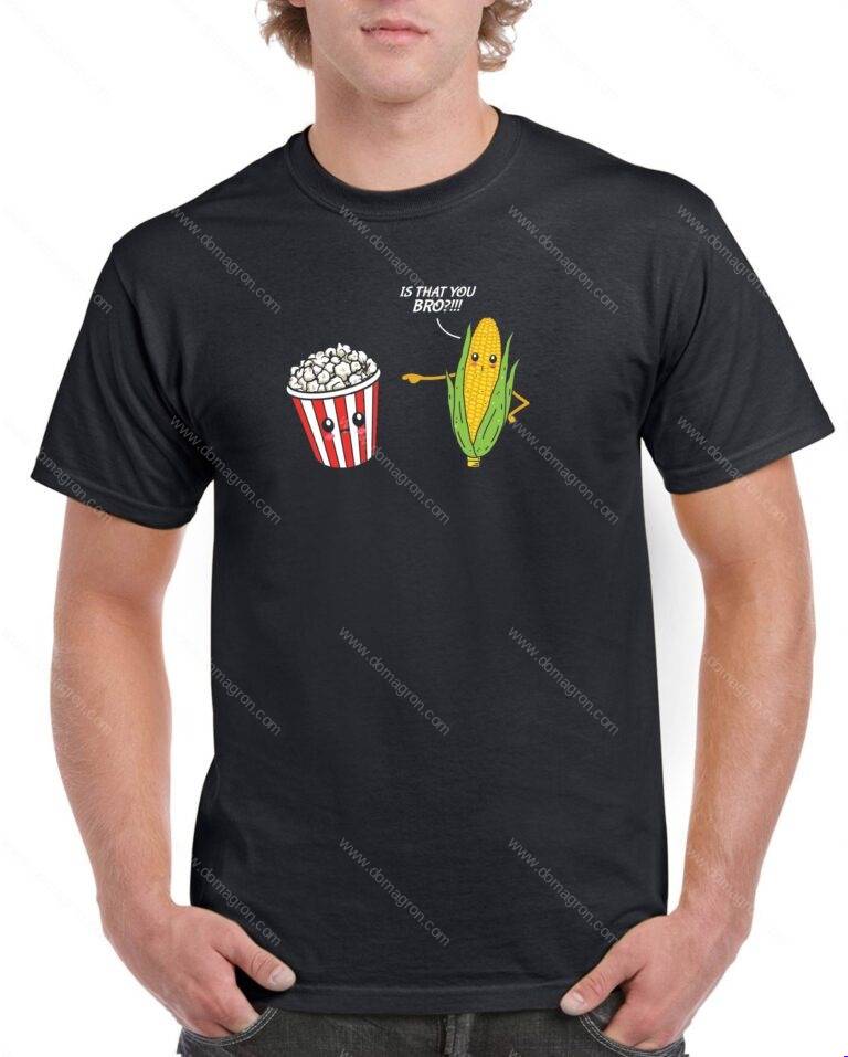 Is That You Bro? Shirt F-1550