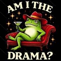 Am I The Drama? Direct to Film (DTF) Heat Transfer F-1548