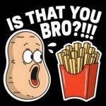 Is That You Bro? Direct to Film (DTF) Heat Transfer F-1544