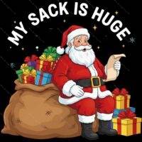 My Sack Is Huge Christmas Direct to Film (DTF) Heat Transfer H-1556