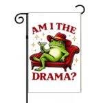 Am I The Drama? Garden Flag F-1548