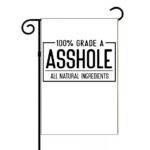 100% Grade A Asshole Garden Flag S-1551