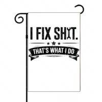 I Fix Shit Garden Flag F-1557