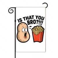 Is That You Bro? Garden Flag F-1544