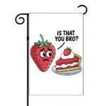 Is That You Bro? Garden Flag F-1547