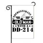 Underestimate An Old Man With A DD-214 Garden Flag M-1549