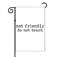 Not Friendly Do Not Touch Garden Flag S-1541
