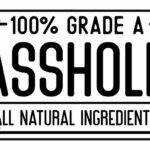 100% Grade A Asshole License Plate S-1551