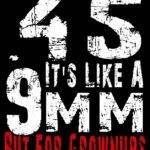 45 It's Like A 9MM Metal Photo N-1539