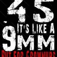 45 It's Like A 9MM Metal Photo N-1539