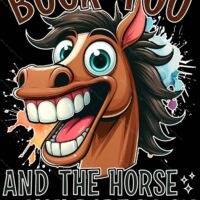 Buck You And The Horse You Rode In On Metal Photo S-1546