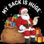 My Sack Is Huge Christmas Metal Photo H-1556