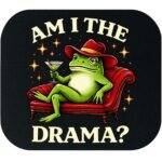 Am I The Drama? Mouse Pad F-1548