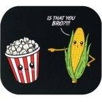 Is That You Bro? Mouse Pad F-1550