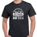 Underestimate An Old Man With A DD-214  Shirt M-1549