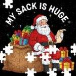 My Sack Is Huge Christmas Jigsaw Puzzle H-1556