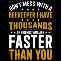 Don't Mess With A Beekeeper Direct to Film (DTF) Heat Transfer F-1587