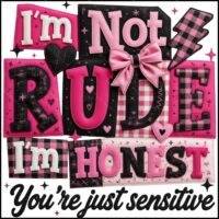 I'm Not Rude I'm Honest Direct to Film (DTF) Heat Transfer S-1566