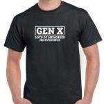 Gen X Lots Of Memories No Evidence Shirt F-1561