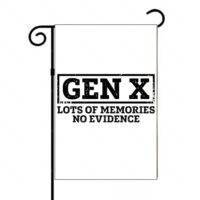 Gen X Lots Of Memories No Evidence Garden Flag F-1561