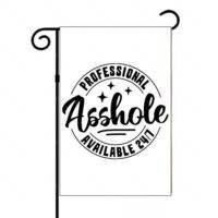 Professional Asshole Sarcastic Garden Flag S-1588