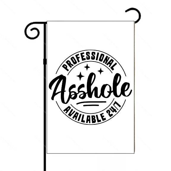 Professional Asshole Sarcastic Garden Flag S-1588