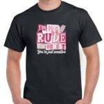 I'm Not Rude I'm Honest Shirt S-1566