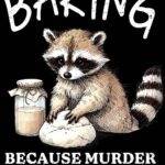 Baking Because Murder Is Wrong Metal Photo S-1563
