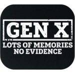 Gen X Lots Of Memories No Evidence Mouse Pad F-1561