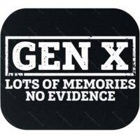 Gen X Lots Of Memories No Evidence Mouse Pad F-1561