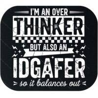 I'm An Over Thinker Mouse Pad S-1576