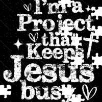 I'm A Project That Keeps Jesus Busy Jigsaw Puzzle I-1586