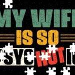 My Wife Is So Psychotic Jigsaw Puzzle S-1573