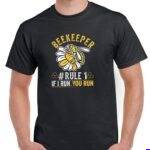 Beekeeper If I Run You Run Shirt O-1594