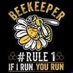 Beekeeper If I Run You Run Direct to Film (DTF) Heat Transfer O-1594