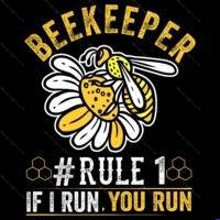 Beekeeper If I Run You Run Direct to Film (DTF) Heat Transfer O-1594