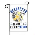 Beekeeper If I Run You Run Garden Flag O-1594
