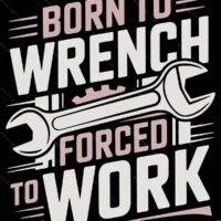 Born To Wrench Forced To Work Mechanic Metal Photo O-1596