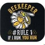 Beekeeper If I Run You Run Mouse Pad O-1564