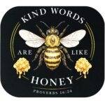 Kind Words Are Like Honey Mouse Pad I-1590