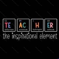 Teacher The Inspirational Element Direct to Film (DTF) Heat F-1614
